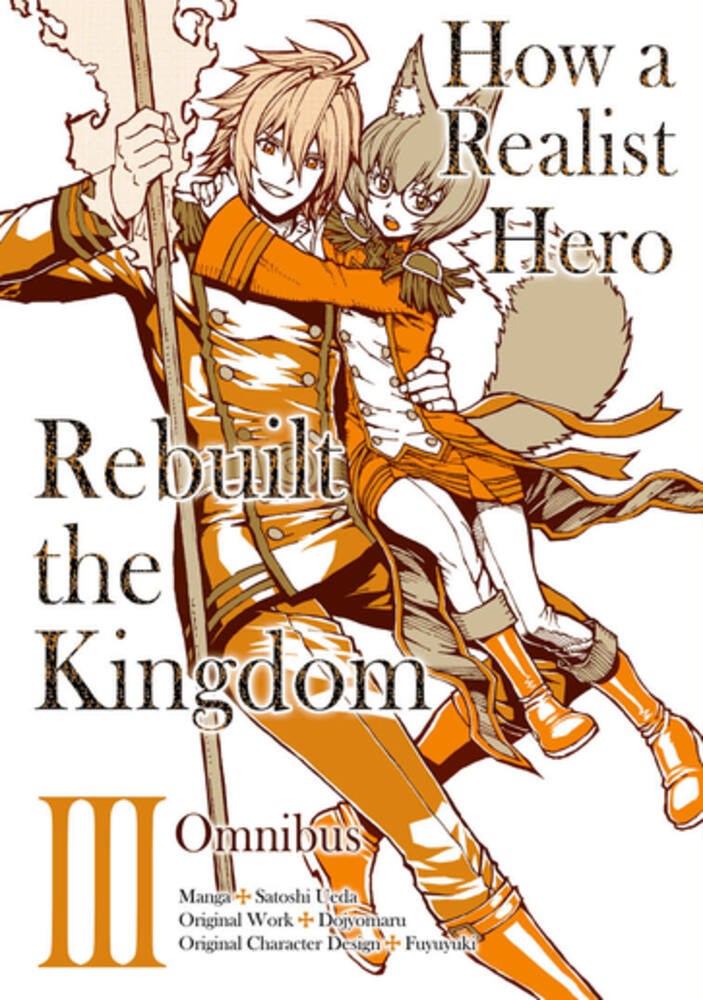 How a Realist Hero Rebuilt the Kingdom - Omnibus Volume 3 (Manga)