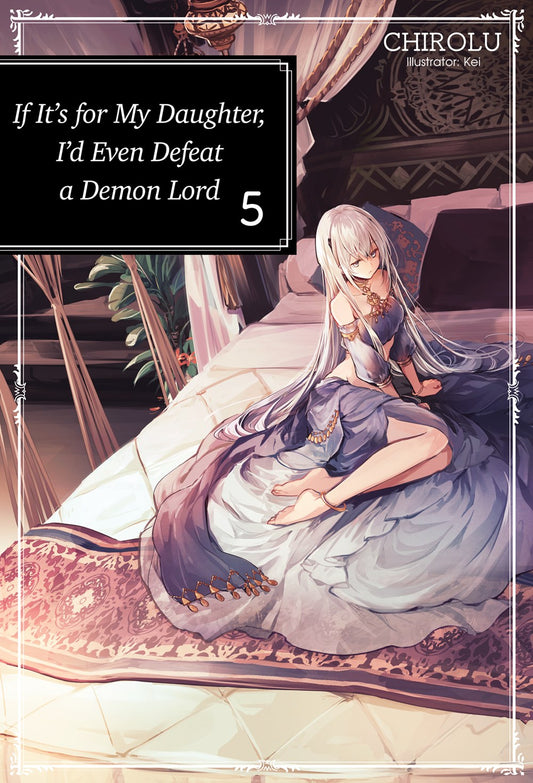 If It's for My Daughter, I'd Even Defeat a Demon Lord Volume 5 (Light novel)