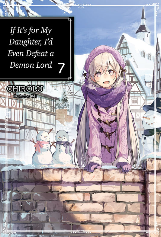 If It's for My Daughter, I'd Even Defeat a Demon Lord Volume 7 (Light novel)