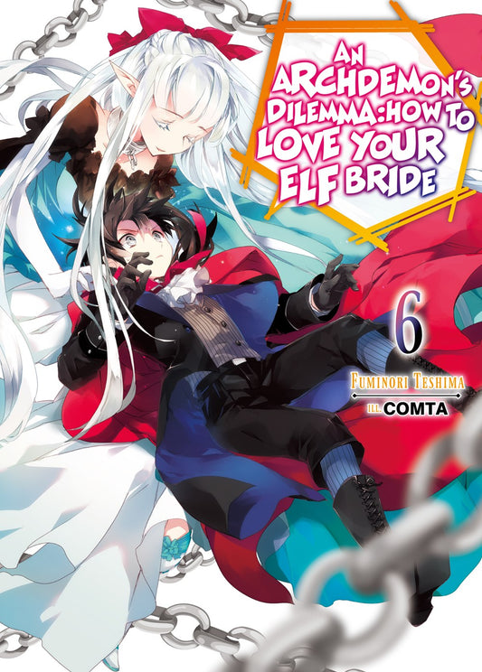 Archdemon's Dilemma: How to Love Your Elf Bride Volume 6