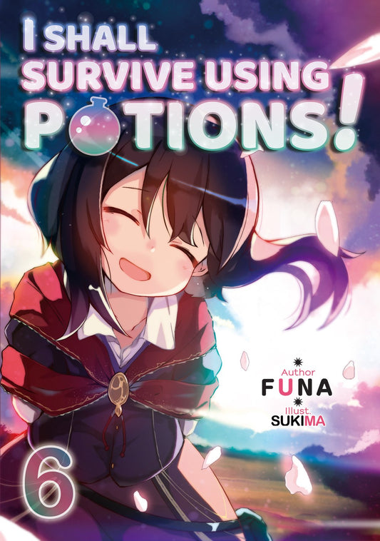 I Shall Survive Using Potions! Volume 6 (Light novel)